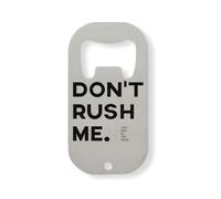 Décapsuleur en acier inoxydable avec inscription « Don't Rush Me I Get Paid by The Hour » Argenté