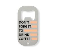 Décapsuleur en acier inoxydable « Don't Forget to Drink Coffee Wake Up » Argenté