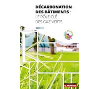 Décarbonation des bâtiments : le rôle clé des gaz verts - Coénove - Le Moniteur - broché - Manuel