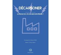 Décarboner - Au Risque De L'économie Européenne ?