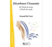 Décarboner l'économie Arnaud du Crest (Auteur)