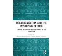 Decarbonisation and the Reshaping of Risk: Finance, Behaviour and Governance in the Transition