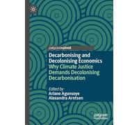 Decarbonising and Decolonising Economics: Why Climate Justice Demands Decolonising Decarbonisation