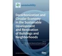 Decarbonization And Circular Economy In The Sustainable Development And Renovation Of Buildings And Neighborhoods