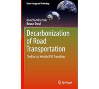 Decarbonization of Road Transportation: The Electric Vehicle (EV) Transition