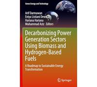 Decarbonizing Power Generation Sectors Using Biomass and Hydrogen-Based Fuels: A Roadmap to Sustainable Energy Transformation