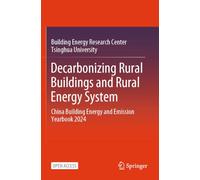 Decarbonizing Rural Buildings and Rural Energy System: China Building Energy and Emission Yearbook 2024