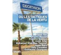 Decathlon ou les tactiques de la vertu: Sociologie politique d'une entreprise citoyenne