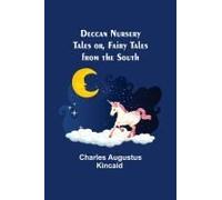 Deccan Nursery Tales Or, Fairy Tales From The South