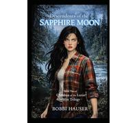 Decedents of the Sapphire Moon: Book Two of Children of the Lunar Mist Trilogy