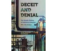 Deceit and Denial: The Deadly Politics of Industrial Pollution