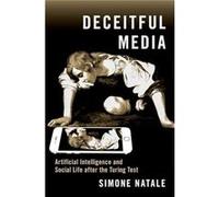 Deceitful Media - Natale Simone Associate Professor in Media Theory and History Associate Professor in Media Theory and History University of Turin - Oxfo Natale Simone Associate Professor in Media Th