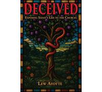 Deceived: Exposing Satan’s Lies to the Church