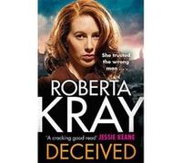 Deceived: THE BRAND NEW NOVEL. No one knows crime like Kray. - [Version Originale] Inconnu (Auteur)