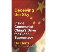 Deceiving the Sky by Bill Gertz Bill Gertz (Auteur)