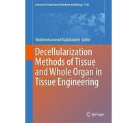 Decellularization Methods Of Tissue And Whole Organ In Tissue Engineering