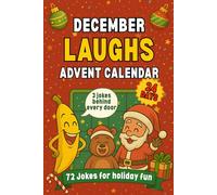 December Laughs - Advent Calendar: A Fun and Family-Friendly Countdown with 24 Days of Jokes to Read Aloud, Share, and Enjoy Together