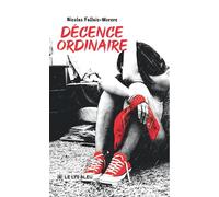 Décence ordinaire - Nicolas Fallais-Morere - Le Lys Bleu - broché - Roman
