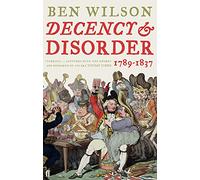 Decency and Disorder: The Age of Cant 1789-1837 – Faber & Faber