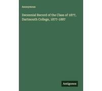 Decennial Record of the Class of 1877, Dartmouth College, 1877-1887