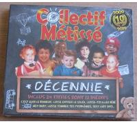 COLLECTIF METISSE – Décennie – Digipack 2 CD (24 titres, 12 inédits) – MCA