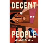 Decent People A Novel - Jessica M. Guel - Doubleday - ebook (ePub) - Livre