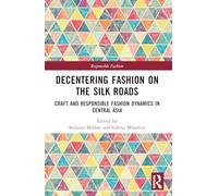 Decentering Fashion on the Silk Roads