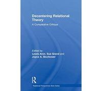 Decentering Relational Theory: A Comparative Critique (Relational Perspectives Book Series) - [Version Originale] Inconnu (Auteur)