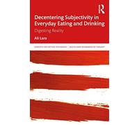 Decentering Subjectivity In Everyday Eating And Drinking