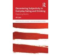 Decentering Subjectivity In Everyday Eating And Drinking
