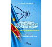 Décentralisation, bonne gouvernance et leadership en République Démocratique du Congo: Vingt ans d’expérience managériale de 2006 à 2025