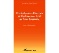 Décentralisation, démocratie et développement local au Congo-Brazzaville - Paul Nicolas Gomes Olamba - L'harmattan - broché - Essai