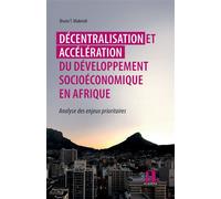 Décentralisation et accélération du développement socioéconomique en Afrique Analyse des enjeux prioritaires - Bruno T. Mukendi - Academia Eds - broché - Etude
