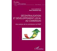 Décentralisation et développement local au Cameroun – Une analyse de la contribution du PNDP