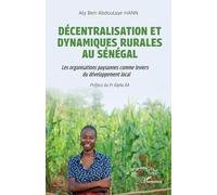 Décentralisation et dynamiques rurales au Sénégal – Organisations paysannes, leviers du développement