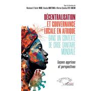 Décentralisation et gouvernance locale en Afrique dans un contexte de crise sanitaire mondiale Leçons apprises et perspectives - Mouhamed El Bachir Wade - L'harmattan - broché - Etude