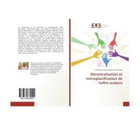 Décentralisation et microplanification de l'offre scolaire - Ouedraogo Mangawindin Guy Romuald - Universitaires Europeennes - broché - Essai