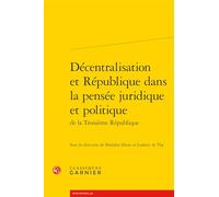 Décentralisation et République dans la pensée juridique et politique