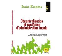 Décentralisation et systemes d'administration locale - Issac Essame - Dianoia - broché - Etude