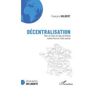 Décentralisation - Pour Un Front Uni Des Territoires Contre Paris Et L'etat Central