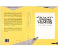 Décentralisation Territoriale et Coopération Internationale Le cas de l'Outre-mer français - Fabien Brial - L'harmattan - broché - Livre