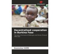Decentralised cooperation in Burkina Faso: The case of the towns of Diébougou and Floirac (France) 1990-2012