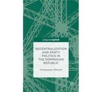 Decentralization And Party Politics In The Dominican Republic