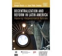 Decentralization and Reform in Latin America: Improving Intergovernmental Relations - [Livre en VO] Giorgio Brosio, Juan Pablo Jimenez (Auteur)