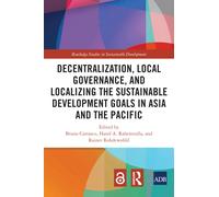 Decentralization, Local Governance, And Localizing The Sustainable Development Goals In Asia And The Pacific