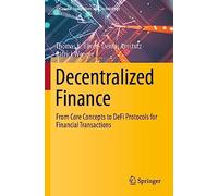 Decentralized Finance: From Core Concepts to DeFi Protocols for Financial Transactions