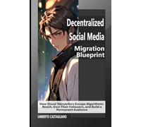 Decentralized Social Media Migration Blueprint: How Visual Storytellers Escape Algorithmic Reach, Own Their Followers, and Build a Permanent Audience