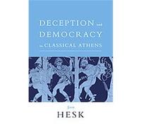 Deception And Democracy in Classical Athens Jon Hesk (Auteur)