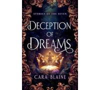Deception of Dreams: A Romantasy of Power, Prophecy, and Forbidden Desire