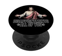 Déceptions : Vous êtes Tous Amusants, Jésus, Christian Meme Christ PopSockets PopGrip Adhésif